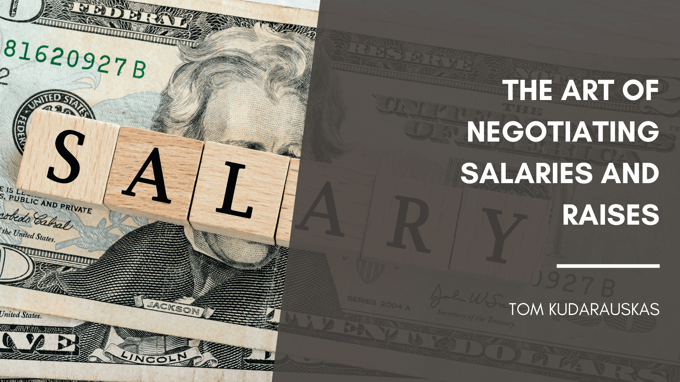 Tom Kudarauskas - The Art of Negotiating Salaries and Raises